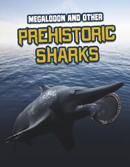 Megalodon and Other Prehistoric Sharks cena un informācija | Grāmatas pusaudžiem un jauniešiem | 220.lv