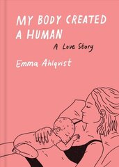 My Body Created a Human: A Love Story цена и информация | Фантастика, фэнтези | 220.lv