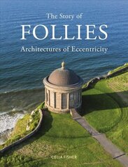 Story of Follies: Architectures of Eccentricity цена и информация | Книги по архитектуре | 220.lv