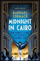 Midnight in Cairo: The Female Stars of Egypt's Roaring '20s cena un informācija | Vēstures grāmatas | 220.lv