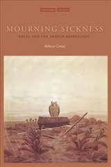 Mourning Sickness: Hegel and the French Revolution цена и информация | Исторические книги | 220.lv