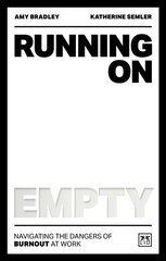 Running on Empty: Navigating the dangers of burnout at work cena un informācija | Ekonomikas grāmatas | 220.lv