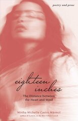 Eighteen Inches: The Distance between the Heart and Mind cena un informācija | Dzeja | 220.lv