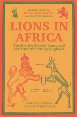 Lions in Africa: The British & Irish Lions and the Hunt for the Springboks cena un informācija | Grāmatas par veselīgu dzīvesveidu un uzturu | 220.lv