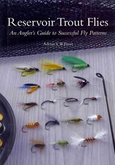 Reservoir Trout Flies: An Angler's Guide to Successful Fly Patterns cena un informācija | Grāmatas par veselīgu dzīvesveidu un uzturu | 220.lv
