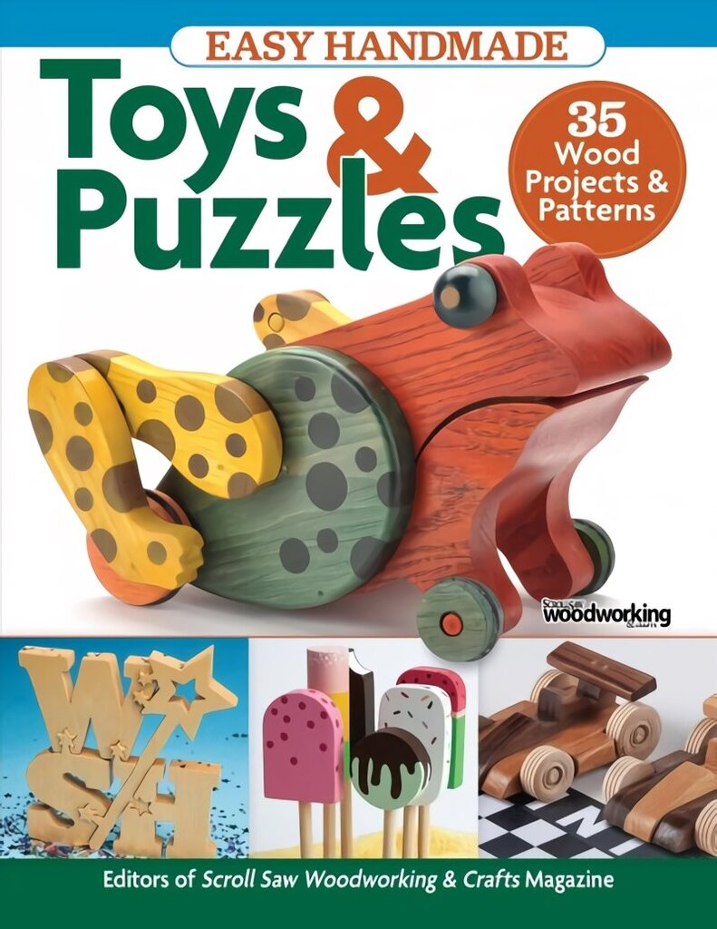 Easy Handmade Toys & Puzzles: 35 Wood Projects & Patterns цена и информация | Grāmatas par veselīgu dzīvesveidu un uzturu | 220.lv