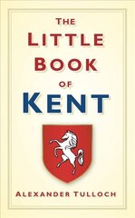Little Book of Kent цена и информация | Книги о питании и здоровом образе жизни | 220.lv