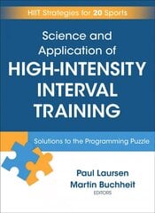 Science and Application of High Intensity Interval Training: Solutions to the Programming Puzzle cena un informācija | Grāmatas par veselīgu dzīvesveidu un uzturu | 220.lv