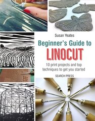 Beginner's Guide to Linocut: 10 Print Projects with Top Techniques to Get You Started cena un informācija | Mākslas grāmatas | 220.lv