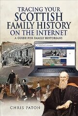 Tracing Your Scottish Family History on the Internet: A Guide for Family Historians цена и информация | Книги о питании и здоровом образе жизни | 220.lv