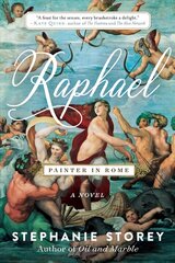 Raphael, Painter in Rome: A Novel цена и информация | Романы | 220.lv