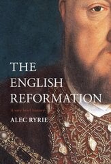 Reformation in England: A Very Brief History цена и информация | Духовная литература | 220.lv