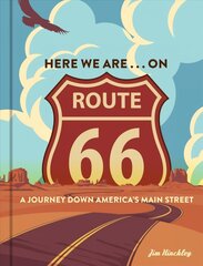 Here We Are . . . on Route 66: A Journey Down America's Main Street cena un informācija | Ceļojumu apraksti, ceļveži | 220.lv