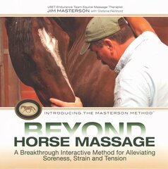 Beyond Horse Massage: A Breakthrough Interactive Method for Alleviating Soreness, Strain, and Tension cena un informācija | Grāmatas par veselīgu dzīvesveidu un uzturu | 220.lv