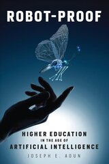 Robot-Proof: Higher Education in the Age of Artificial Intelligence cena un informācija | Sociālo zinātņu grāmatas | 220.lv