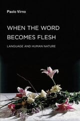 When the Word Becomes Flesh: Language and Human Nature cena un informācija | Svešvalodu mācību materiāli | 220.lv