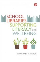 School Libraries Supporting Literacy and Wellbeing цена и информация | Энциклопедии, справочники | 220.lv