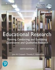 Educational Research: Planning, Conducting, and Evaluating Quantitative and Qualitative Research, Global Edition 6th edition cena un informācija | Sociālo zinātņu grāmatas | 220.lv