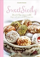 Sweet Sicily: Sugar and Spice, and All Things Nice Multilingual edition цена и информация | Книги рецептов | 220.lv