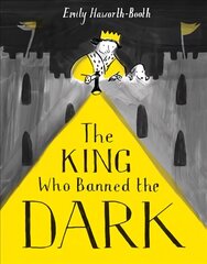 King Who Banned the Dark цена и информация | Книги для малышей | 220.lv