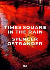 Spencer Ostrander: Time Square in the Rain цена и информация | Книги по фотографии | 220.lv