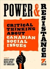 Power and Resistance, 7th ed.: Critical Thinking About Canadian Social Issues 7th edition цена и информация | Книги по социальным наукам | 220.lv