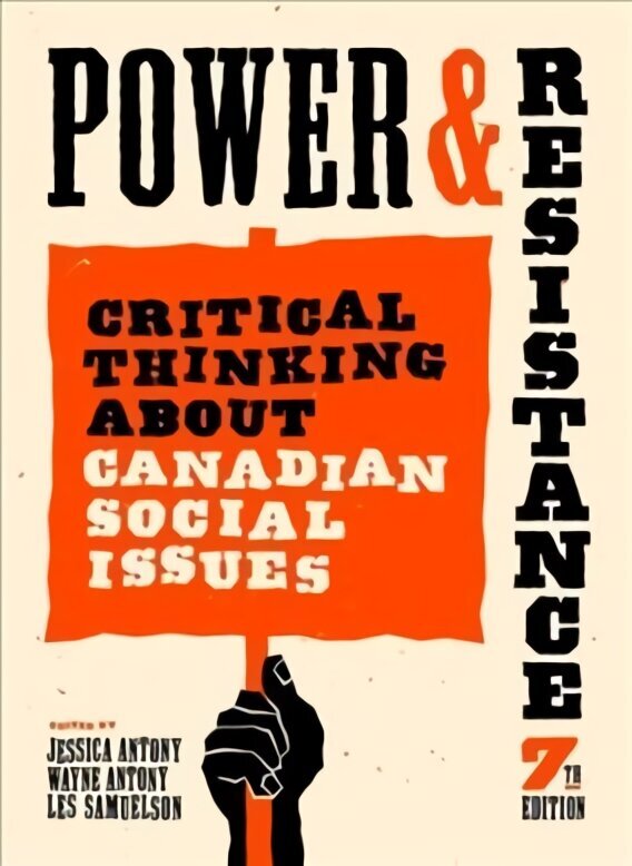 Power and Resistance, 7th ed.: Critical Thinking About Canadian Social Issues 7th edition цена и информация | Sociālo zinātņu grāmatas | 220.lv