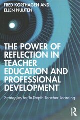 Power of Reflection in Teacher Education and Professional Development: Strategies for In-Depth Teacher Learning cena un informācija | Sociālo zinātņu grāmatas | 220.lv