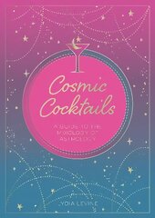 Cosmic Cocktails: A Guide to the Mixology of Astrology cena un informācija | Pavārgrāmatas | 220.lv