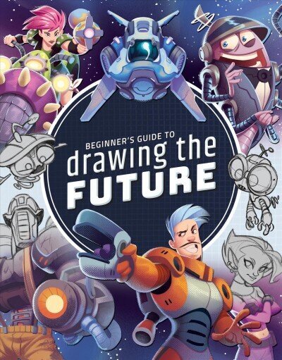 Beginner's Guide to Drawing the Future: Learn how to draw amazing sci-fi characters and concepts цена и информация | Mākslas grāmatas | 220.lv