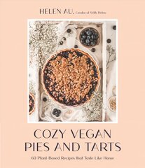 Cozy Vegan Pies and Tarts: 60 Plant-Based Recipes that Taste Like Home cena un informācija | Pavārgrāmatas | 220.lv