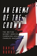 Enemy of the Crown: The British Secret Service Campaign against Charles Haughey cena un informācija | Sociālo zinātņu grāmatas | 220.lv