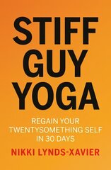 Stiff Guy Yoga: Regain Your Twentysomething Self in 30 Days cena un informācija | Pašpalīdzības grāmatas | 220.lv