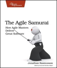 Agile Samurai: How Agile Masters Deliver Great Software цена и информация | Книги по экономике | 220.lv