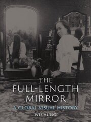 Full-Length Mirror: A Global Visual History цена и информация | Исторические книги | 220.lv
