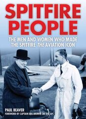 Spitfire People: The Men and Women Who Made the Spitfire the Aviation Icon цена и информация | Книги по социальным наукам | 220.lv