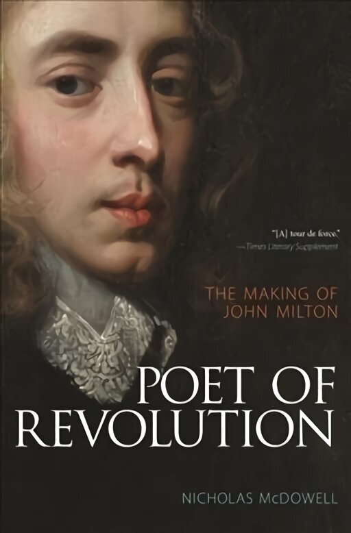 Poet of Revolution: The Making of John Milton цена и информация | Vēstures grāmatas | 220.lv