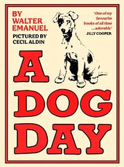 Dog Day: A hilarious and heart-warming classic for all ages Main cena un informācija | Enciklopēdijas, uzziņu literatūra | 220.lv