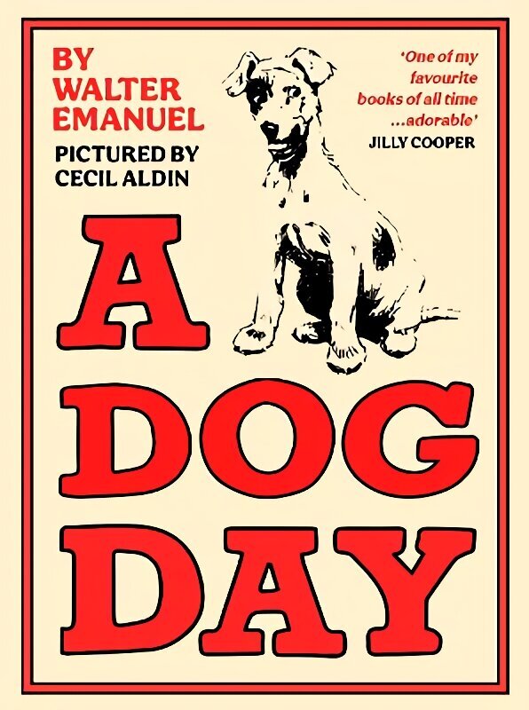 Dog Day: A hilarious and heart-warming classic for all ages Main цена и информация | Enciklopēdijas, uzziņu literatūra | 220.lv