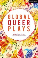 Global Queer Plays: Seven LGBTQplus Works From Around the World cena un informācija | Sociālo zinātņu grāmatas | 220.lv