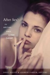 After Sex?: On Writing since Queer Theory цена и информация | Книги по социальным наукам | 220.lv
