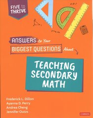 Answers to Your Biggest Questions About Teaching Secondary Math: Five to Thrive [series] cena un informācija | Sociālo zinātņu grāmatas | 220.lv