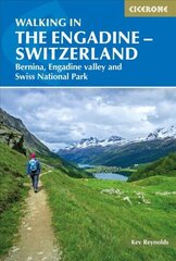 Walking in the Engadine - Switzerland: Bernina, Engadine valley and Swiss National Park 3rd Revised edition цена и информация | Книги о питании и здоровом образе жизни | 220.lv