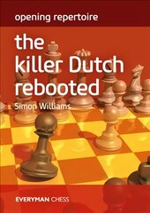 Opening Repertoire: The Killer Dutch Rebooted cena un informācija | Grāmatas par veselīgu dzīvesveidu un uzturu | 220.lv