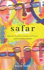 Safar: Muslim Women's Stories of Travel and Transformation цена и информация | Книги по социальным наукам | 220.lv