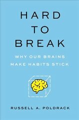 Hard to Break: Why Our Brains Make Habits Stick cena un informācija | Enciklopēdijas, uzziņu literatūra | 220.lv