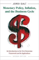 Monetary Policy, Inflation, and the Business Cycle: An Introduction to the New Keynesian Framework and Its Applications - Second Edition 2nd Revised edition цена и информация | Книги по экономике | 220.lv