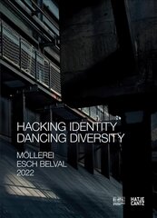 ESCH 2022 // ZKM Karlsruhe (Bilingual edition): Hacking Identity - Dancing Diversity cena un informācija | Mākslas grāmatas | 220.lv