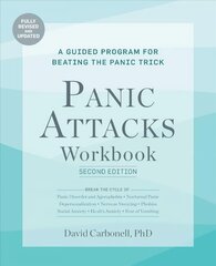 Panic Attacks Workbook: Second Edition: A Guided Program for Beating the Panic Trick: Fully Revised and Updated Revised ed. cena un informācija | Pašpalīdzības grāmatas | 220.lv