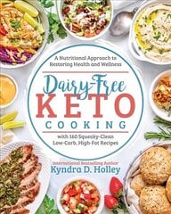 Dairy Free Keto Cooking: A Nutritional Approach to Restoring Health and Wellness with 160 Squeaky-Clean L ow-Carb, High-Fat Recipes cena un informācija | Pavārgrāmatas | 220.lv